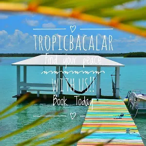 Tropic 3*, Bacalar Mexico